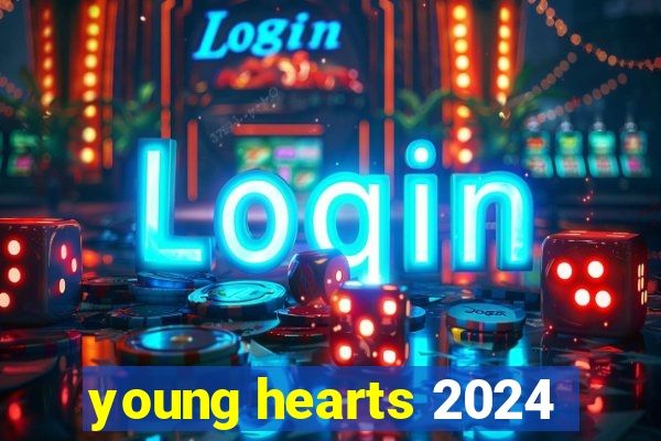 young hearts 2024